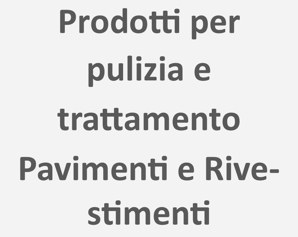 Prodotti per Pulizia e Trattamento Pavimenti e Rivestimenti