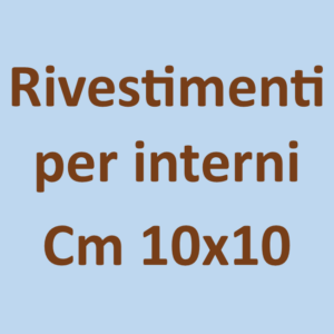 Rivestimenti per Interni cm 10x10