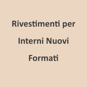 Rivestimenti per Interni nuovi formati